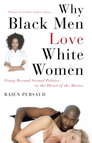 Why Black Men Love White Women: Going Beyond Sexual Politics to the Heart of the Matter von Gallery Books/Karen Hunter Publishing